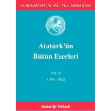 Atatürk'ün Bütün Eserleri Cilt 25- Kaynak Yayınları