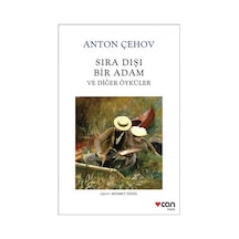 Sıra Dışı Bir Adam ve Diğer Öyküler - Anton Pavloviç Çehov - Can Yayınları