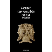 Ödetmeci Ceza Adaletinin İki Yüzü / Halil Cesur