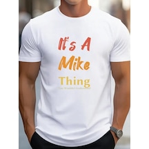 Erkek It Is A Mike Thing Baskılı Erkek T-shirt Beyaz