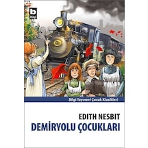 Demiryolu Çocukaları - Edıth Nesbıt Çocuk Klasikleri Bilgi Yayıne