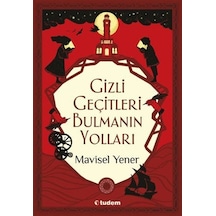 Gizli Geçitleri Bulmanın Yolları - Mavisel Yener - Tudem Yayınları