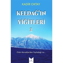 Keldağ'ın Yiğitleri 2 - Kadir Oktay - Serencam Yayınevi