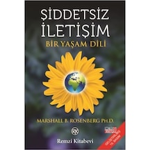 Şiddetsiz İletişim - Bir Yaşam Dili - Marshall B. Rosenberg - Remzi Kitabevi