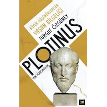 Plotinus Yeni Platonculuk-Büyük Düşünürlerden Yaşam Bilgeliği - Turgut Özgüney - Beyaz Baykuş