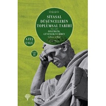 Siyasal Düşüncelerin Toplumsal Tarihi Cilt 2: Özgürlük-Güvenlik ve Birey 1300-1789 - Ateş Uslu - Yordam Kitap