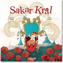 Sakar Kral - Anne-Gaelle Balpe - Redhouse Kidz Yayınları