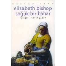 Elizabeth Bishop Soğuk Bir Bahar - Elizabeth Bishop - İmge Kitabevi