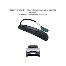 Opel Vectra B Sol Kapı Cam Açma Düğmesi Ön Arka Gm  03155300 90433371