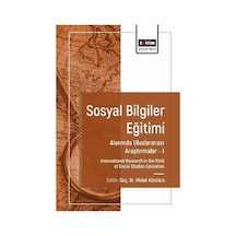 Sosyal Bilgiler Eğitimi Alanında Uluslararası Araştırmalar I /...