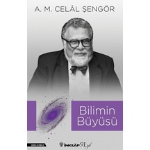 Bilimin Büyüsü  - A. M. Celal Şengör  - İnkılap Kitabevi
