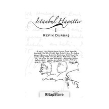 İstanbul Hayattır 1 - Refik Durbaş - Heyamola Yayınları