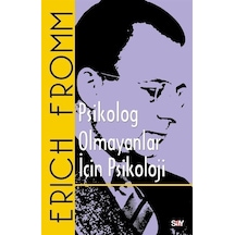Psikolog Olmayanlar İçin Psikoloji - Erich Fromm - Say Yayınları