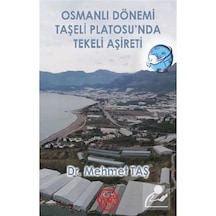 Osmanlı Dönemi Taşeli Platosu'Nda Tekeli Aşireti / Mehmet Taş 9786058064553