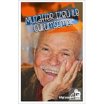 Muzaffer İzgü ile Gülümsemek- Bilgi Yayınevi