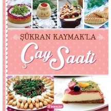Şükran Kaymak'la Çay Saati - Şükran Kaymak - İnkılap Kitabevi