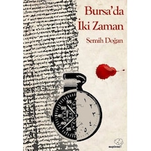 Bursa'da İki Zaman - Semih Doğan - Sapiens
