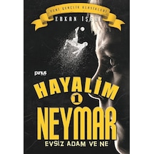 Hayalim Neymar 1-Evsiz Adam ve Ne - Erkan İşeri - Pinus Kitap