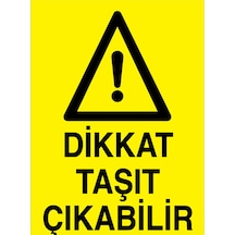 Dikkat Taşıt Çıkabilir Uyarı Tabelası - 50x70 Foreks - Şaky20
