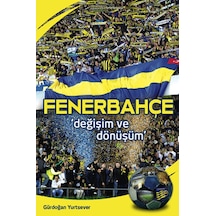 Fenerbahçe - Değişim ve Dönüşüm