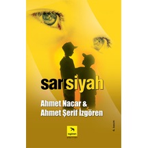 Sarı Siyah - Ahmet Nacar. Ahmet Şerif Izgören
