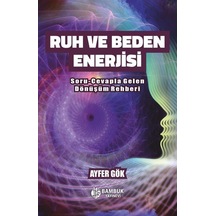 Ruh Ve Beden Enerjisi / Ayfer Gök