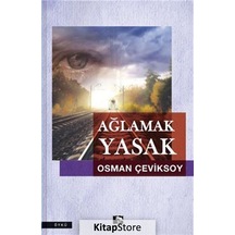 Ağlamak Yasak / Osman Çeviksoy