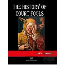 The History of Court Fools - John Doran - Platanus Publishing