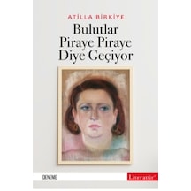 Bulutlar Piraye Piraye Diye Geçiyor - Atilla Birkiye - Literatür Yayıncılık