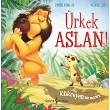Ürkek Aslan! - Kükreyen Bir Macera - Melanie Joyce - İş Bankası Kültür Yayınları