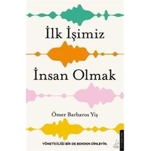 İlk İşimiz İnsan Olmak - Ömer Barbaros Yiş - Destek Yayınları