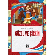 Güzel ve Çirkin - Dünya Çocuk Klasikleri - La Belle Et La Bete - Dorlion Yayınevi