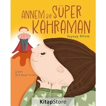 Annem Bir Süper Kahraman / Zeynep Birsin