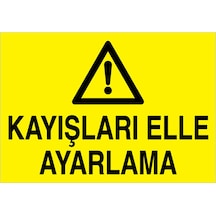 Kayışları Elle Ayarlama Uyarı Tabelası - 50x70 Alüminyum Kompozit Panel - M80