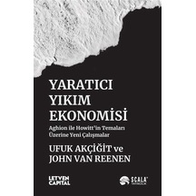 Yaratıcı Yıkım Ekonomisi & Aghion İle Howitt'in Temaları Üzeri...