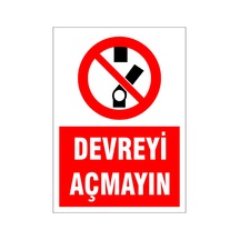 Devreyi Açmayın, İsg Uyarı Levhası