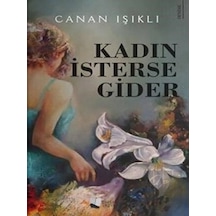 Kadın İsterse Gider - Canan Işıklı - Karina Yayınevi