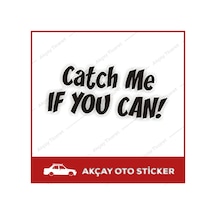 Catch Me If You Can! Sticker Oto Sticker Araba Sticker