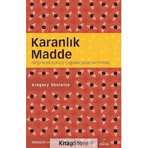 Karanlık Madde - Gregory Sholette - Doruk Yayınları