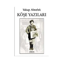 Köşe Yazıları - Yakup Almelek - Arion Yayınevi
