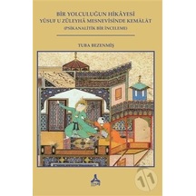 Bir Yolculuğun Hikayesi- Yusuf U Züleyha Mesnevisinde Kemalat