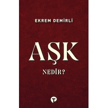 Aşk Nedir / Ekrem Demirli