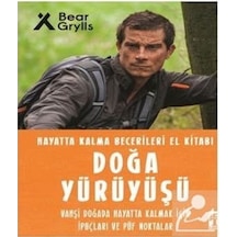 Doğa Yürüyüşü - Hayatta Kalma Becerileri El Kitabı 9 - Bear Grylls - Genç Timaş