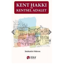 Kent Hakkı ve Kentsel Adalet / Selahattin Yıldırım