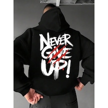 Unisex Oversize Never Give Up Baskılı Kapüşonlu Siyah Sweatshirt Siyah