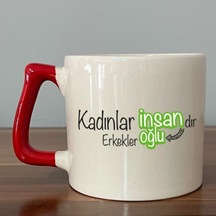 Kadınlar İnsandır, Erkekler İnsanoğlu Baskılı Kadınlar Günü Kırmızı Kulplu D Kupa