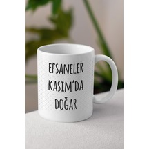 Efsaneler Kasım'da Doğar Tasarımlı Kupa Bardak Doğum Günü Hediyesi Beyaz