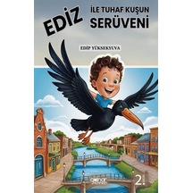 Ediz İle Tuhaf Kuşun Serüveni / Edip Yüksekyuva