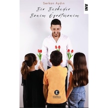 Bir Başkadır Benim Öğretmenim / Serkan Aydın