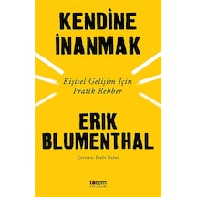 Kendine İnanmak - Kişisel Gelişim İçin Pratik Rehber